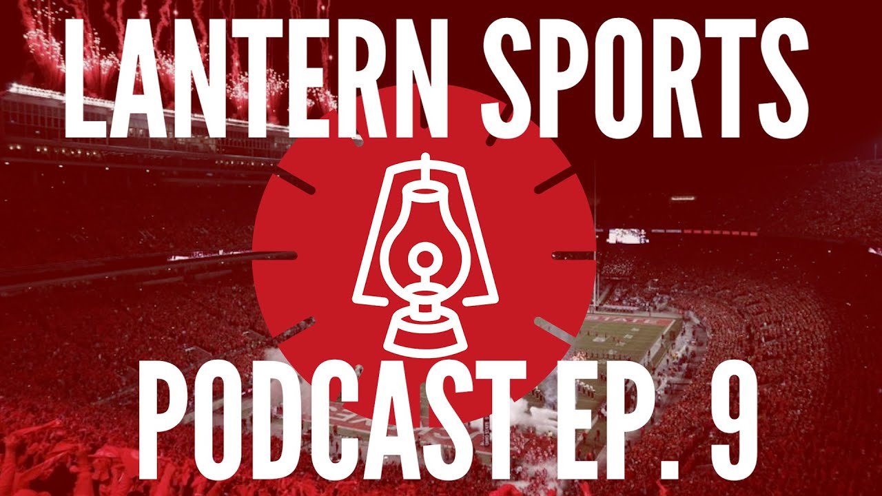Lantern Sports Podcast Ep. 9: Previewing Ohio State-Penn State