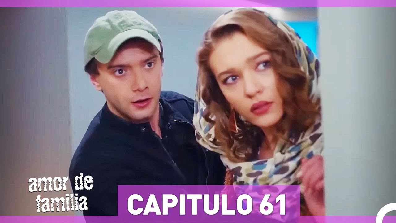 Amor De Familia - Capítulo 61 (Español Doblado) HD