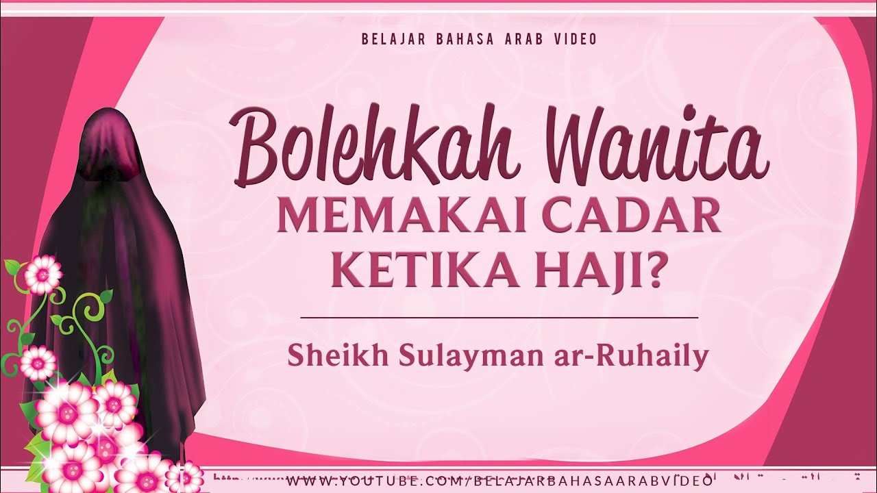 Bolehkah Mengenakan Niqab Selama Ihram? Syaikh Sulaiman Ar-Ruhaily