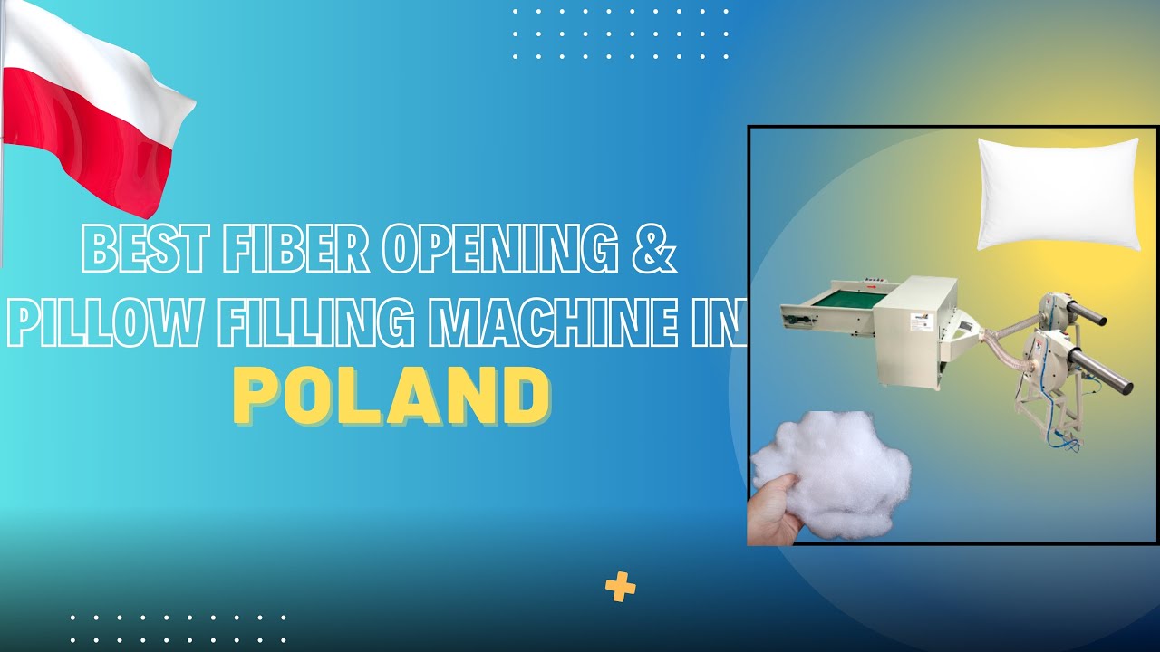 Best Fiber Opening & Pillow Filling Machine In Poland | MultiproMachines