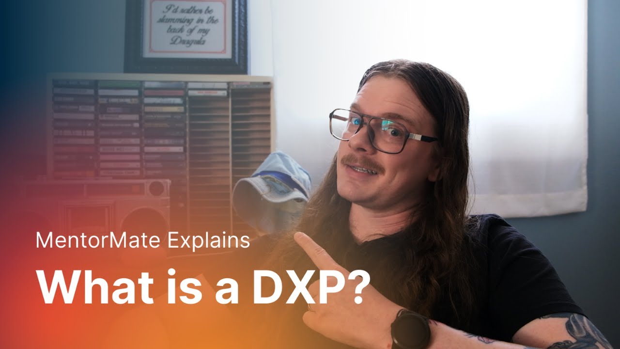 What is a Digital Experience Platform (DXP)? MentorMate Explains