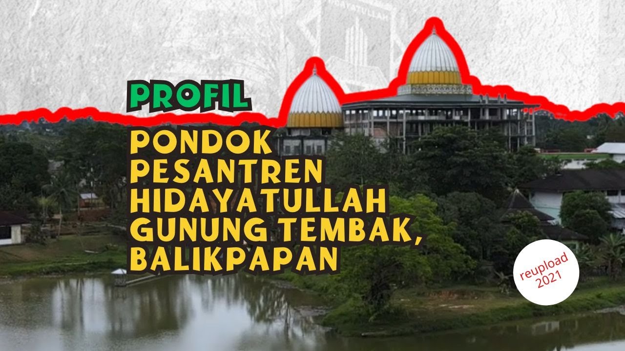 [reupload] Profil Pondok Pesantren Hidayatullah Gunung Tembak, Balikpapan | Produksi 2021
