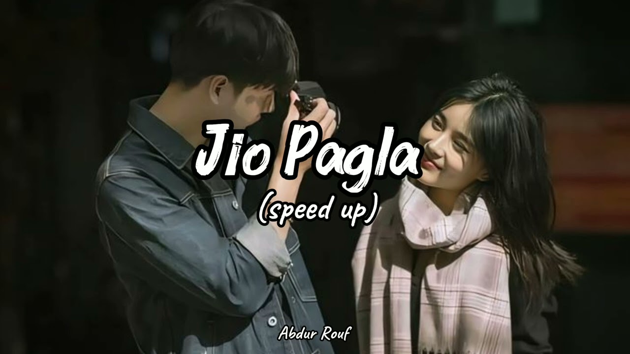 Jio Pagla জিও পাগলা ( Speed Up) New trend song_speed up music _ speed__up__71 @Speed__Up__71 