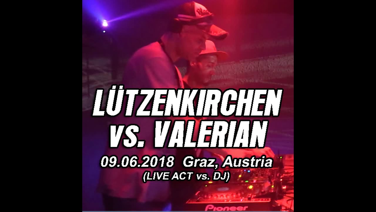 09.06.2018 - L&Uuml;TZENKIRCHEN b2b ADRIAN VALERA AKA. VALERIAN (2h / Live Act vs. DJ) @ Graz, Austria