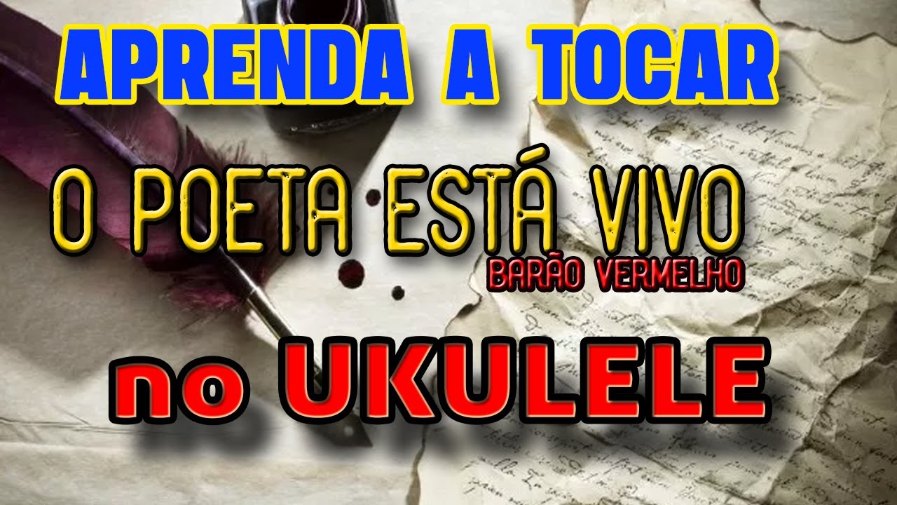 Aprenda a tocar O Poeta Esta Vivo [ Barão Vermelho no UKULELE ]