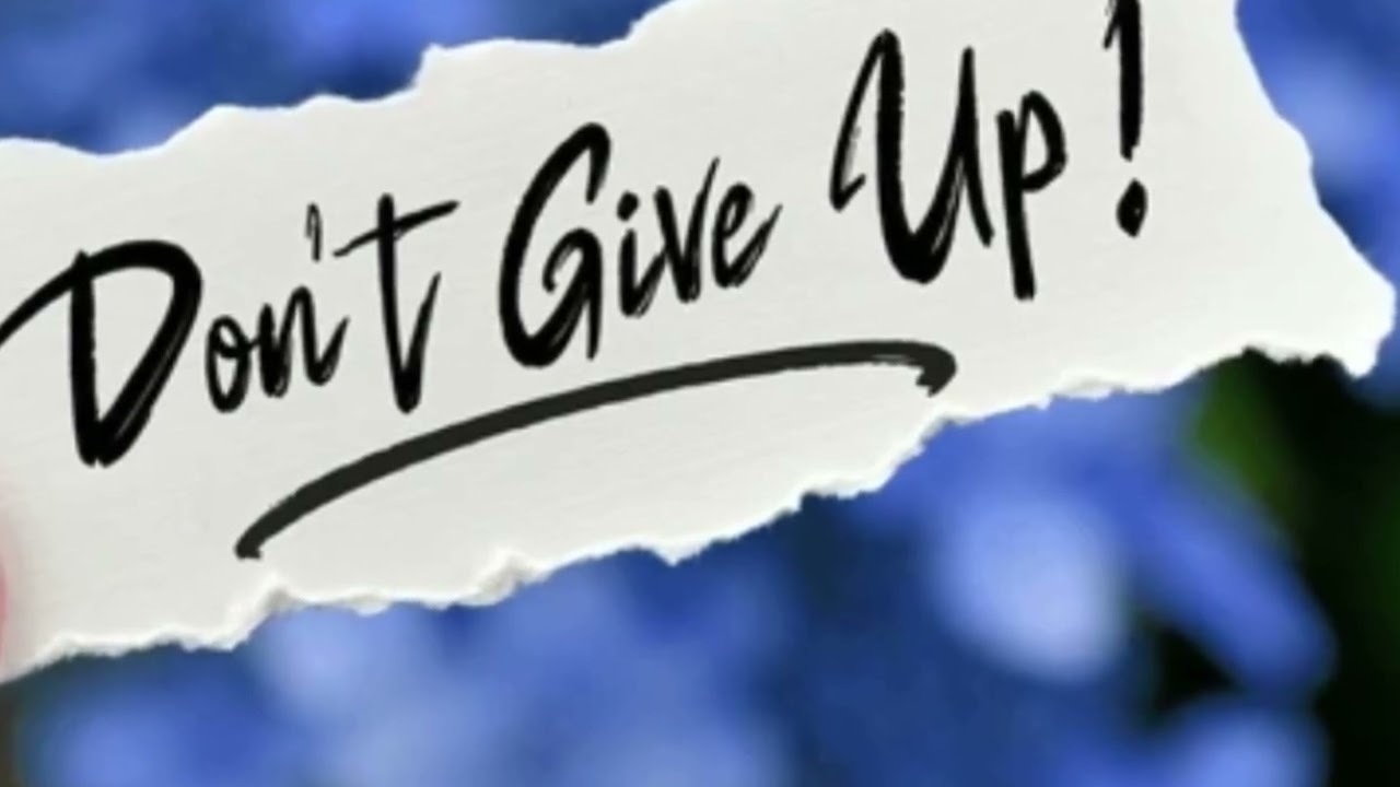 Don't give up - by LV