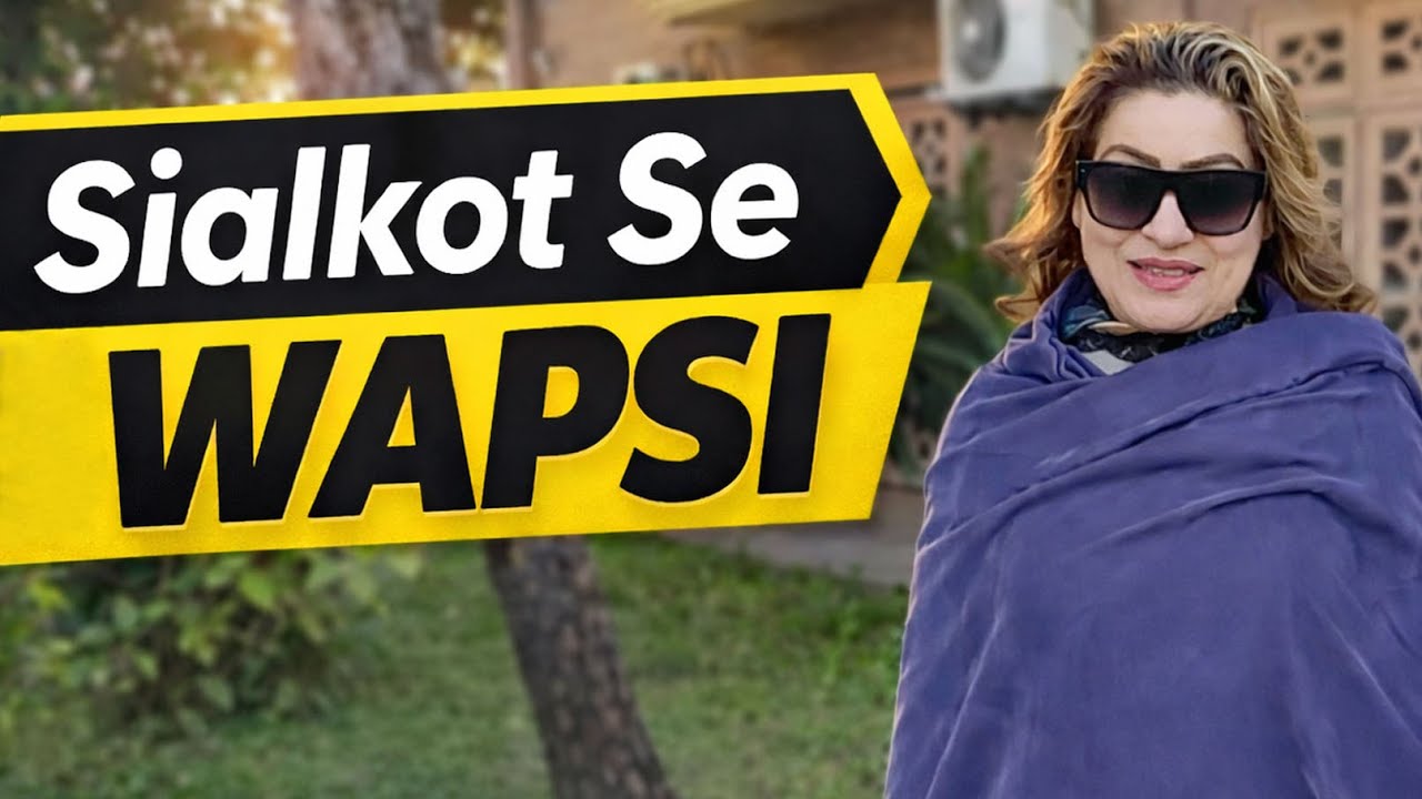 Sialkot Se Wapsi | Latest Vlog | Gulnaz | Ali Anjum | Dr Rehman | Durdana Rehman Official
