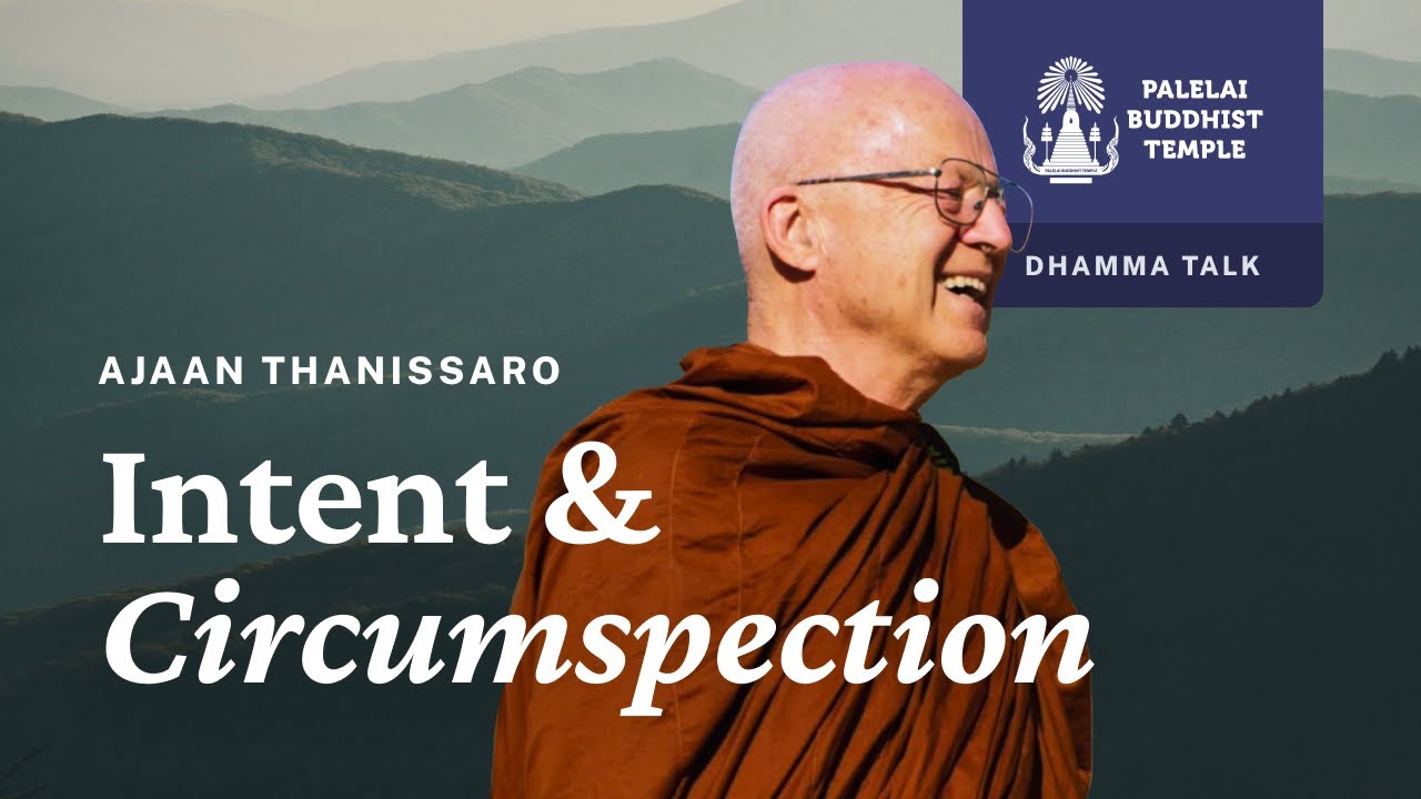 Intent & Circumspection | Phra Ajaan Thanissaro | 13 February 2022