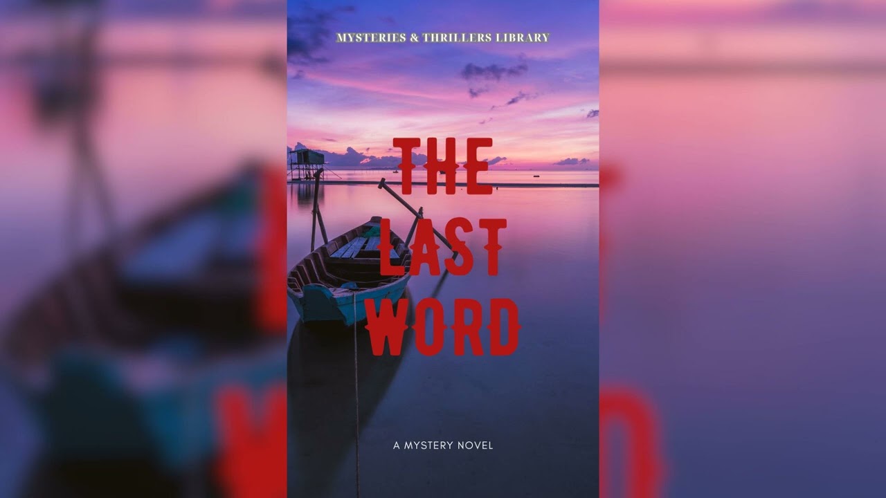 Mysteries and Thrillers Library Audiobook Full Length | The Last Word