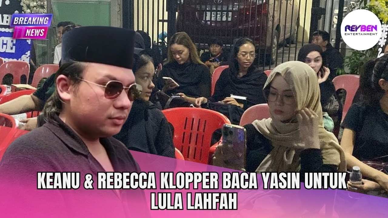 KEANU & REBECCA KLOPPER BACA YASIN UNTUK LULA LAHFAH