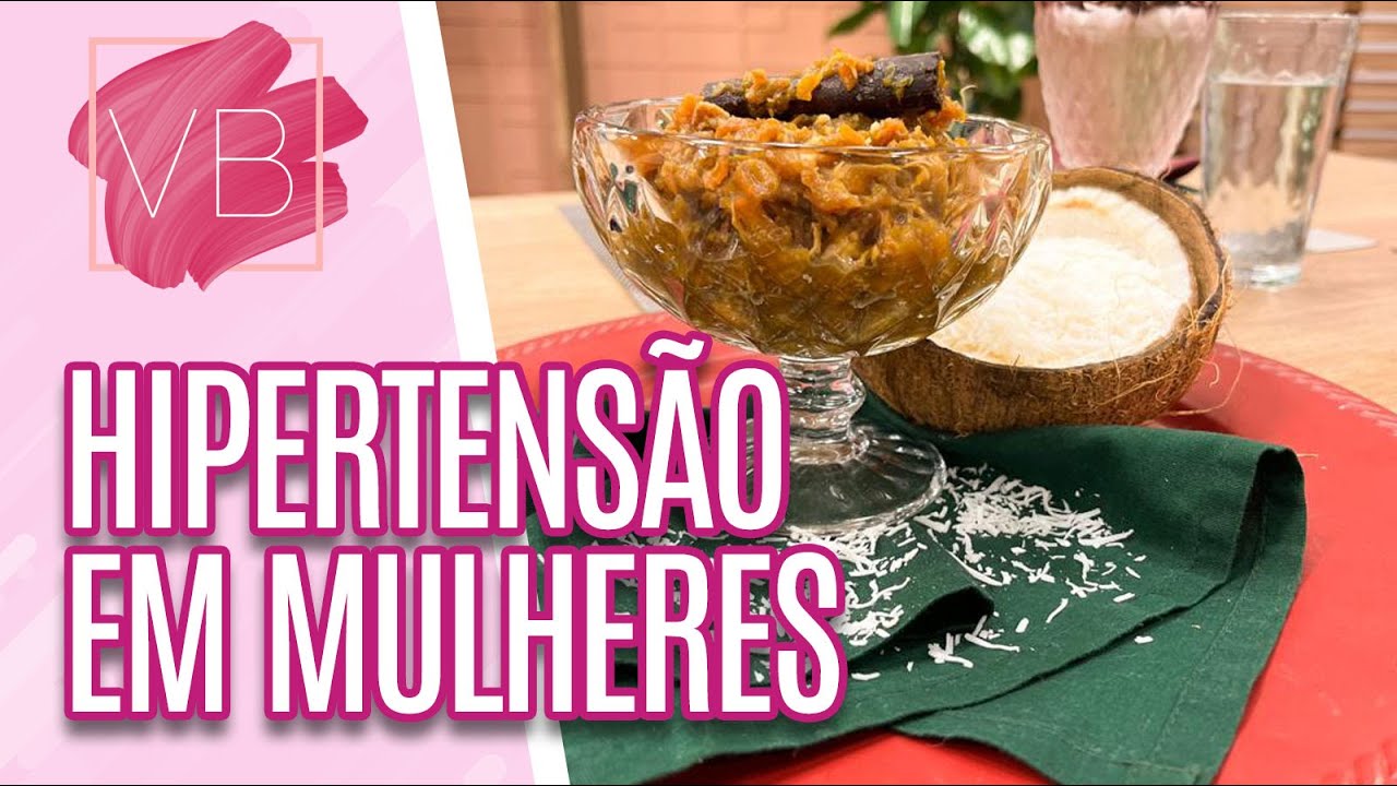Hipertensão em mulheres: entenda causas e tratamentos - Você Bonita (13/02/2023)