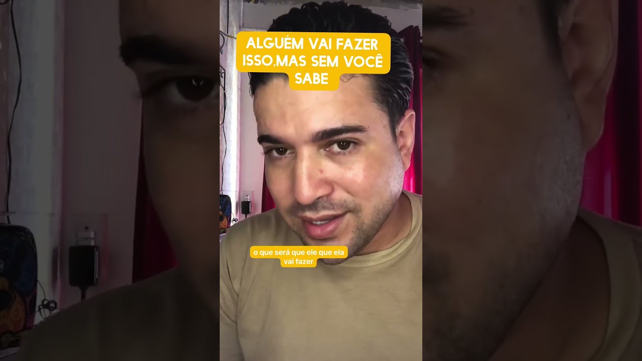 Alguém vai fazer isso,sem você saber 