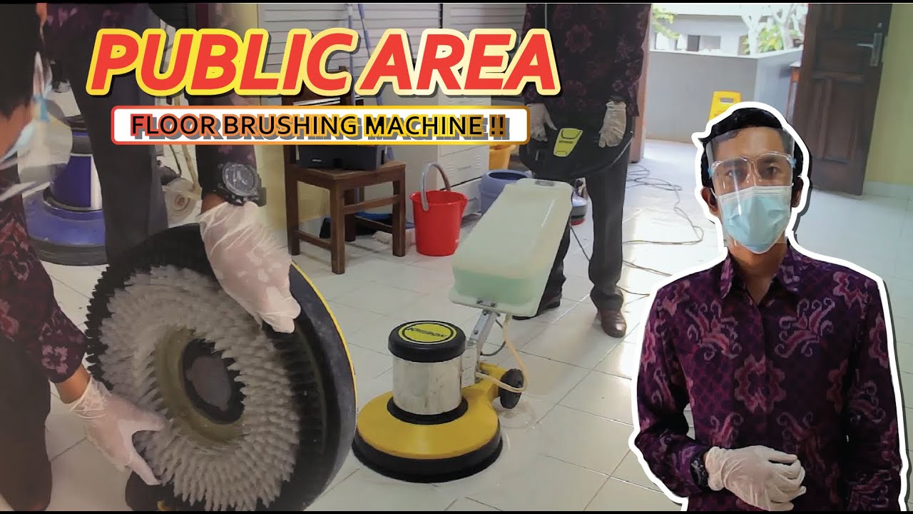 Praktikum - Public Area, Pembersihan Menggunakan Floor Brushing Machine