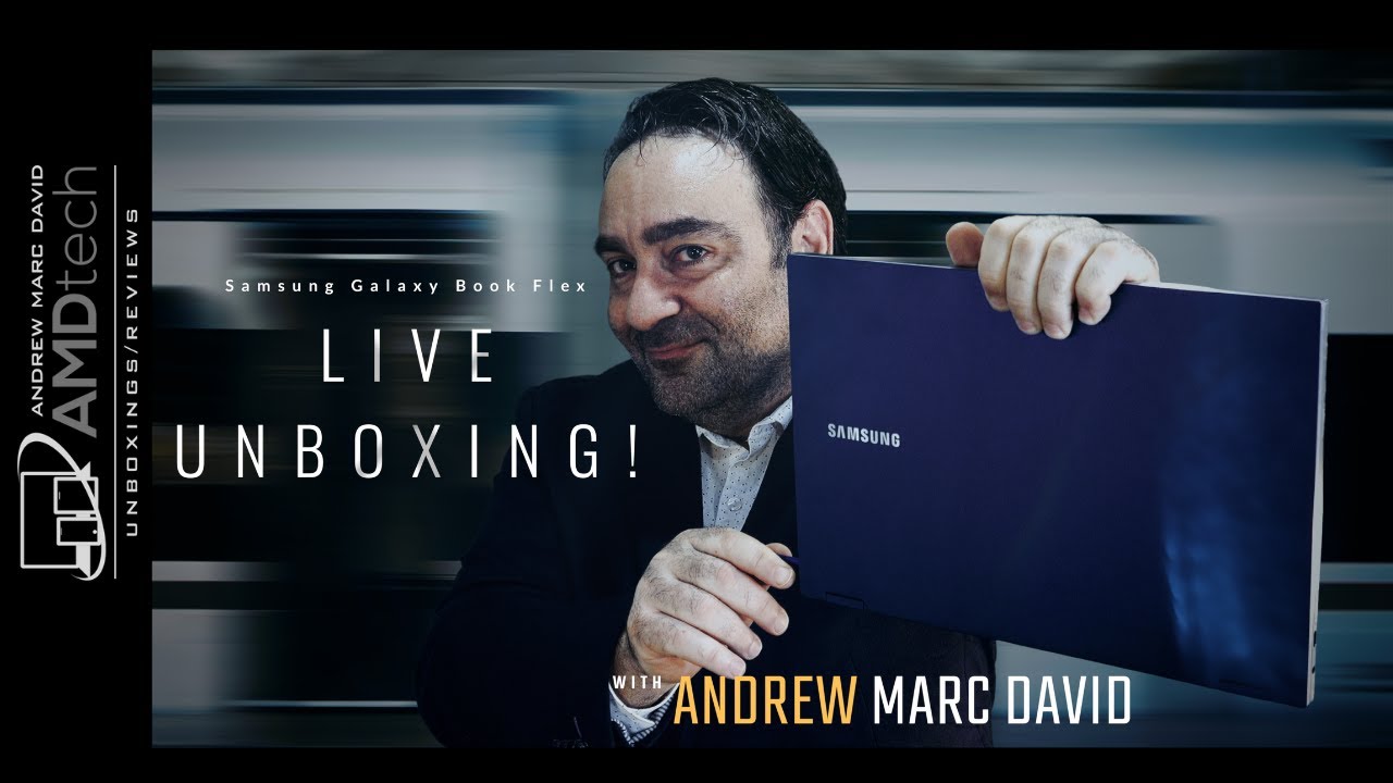 UNBOXING LIVE! Samsung Galaxy Book Flex
