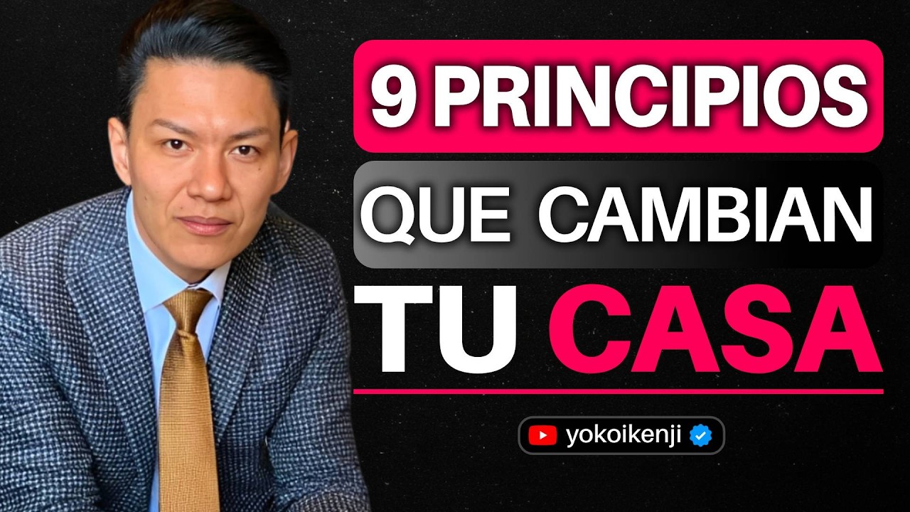 9 PRINCIPIOS Japoneses que CAMBIAN tu Casa en 12 Minutos - Yokoi Kenji
