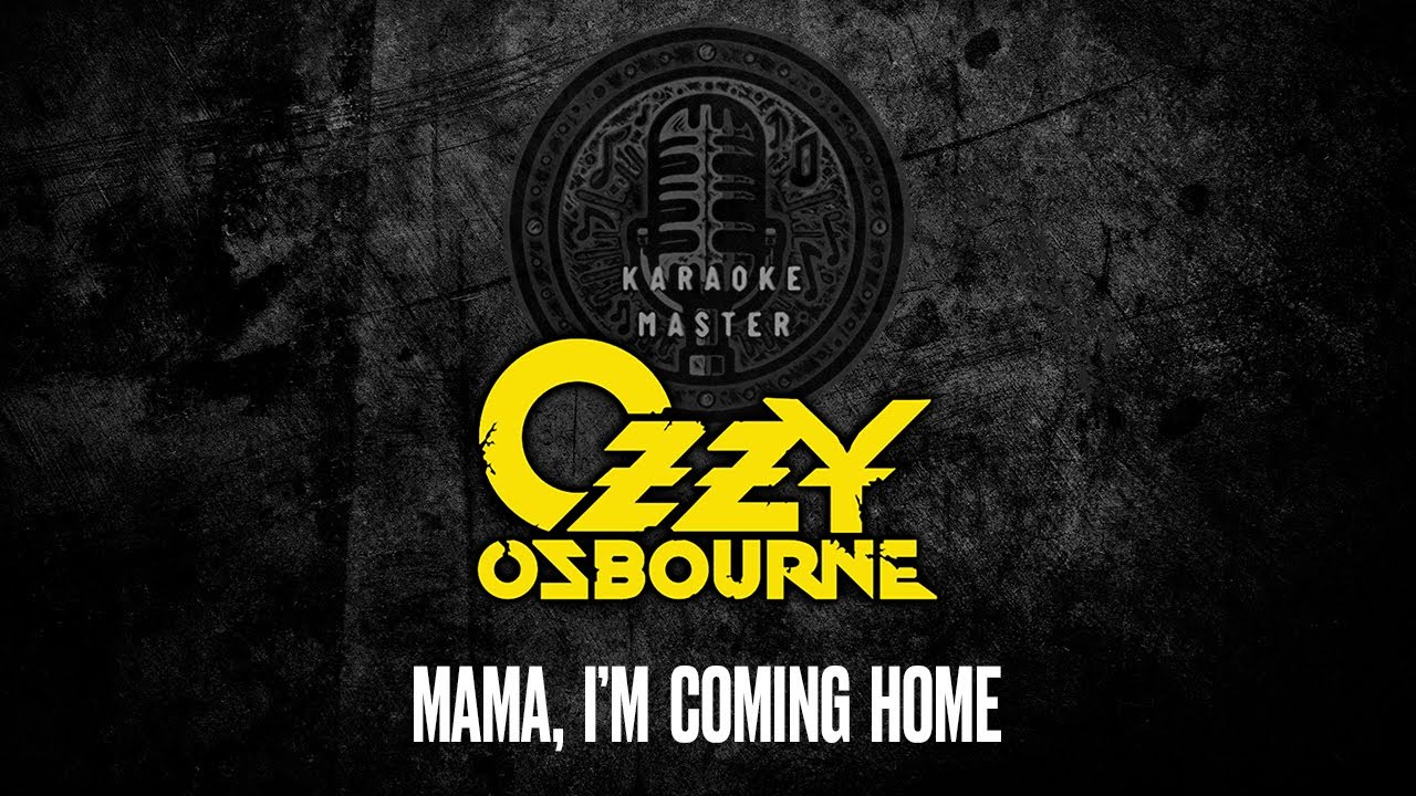 Ozzy Osbourne - Mama, I'm Coming Home [KARAOKE]