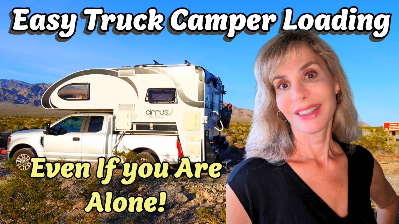 How to Load a Truck Camper Even If You Are Alone - Full Time Solo Female