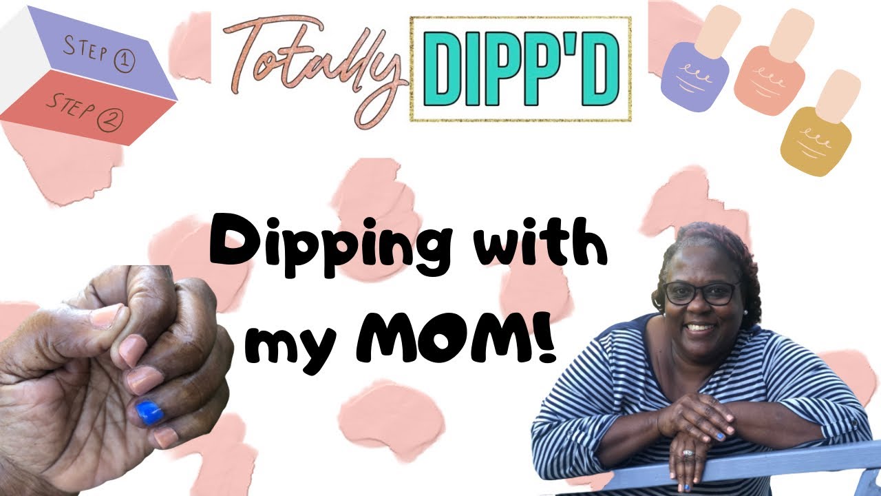 Using Dip Powder on my Mom| Featuring Totally Dipp&rsquo;d #everythingchar #totallydippd #nails #dippowder
