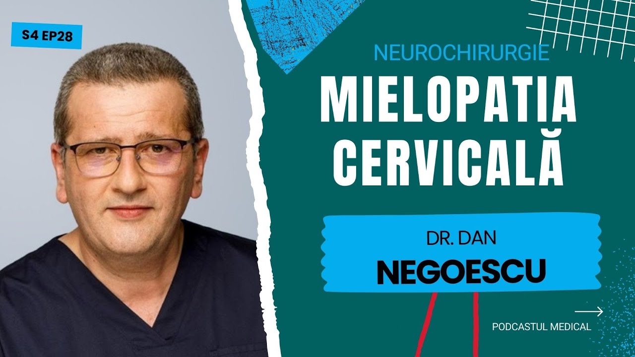Mielopatia Cervicală Degenerativă  |  Dr. Dan Negoescu (Medic Primar Neurochirurgie)