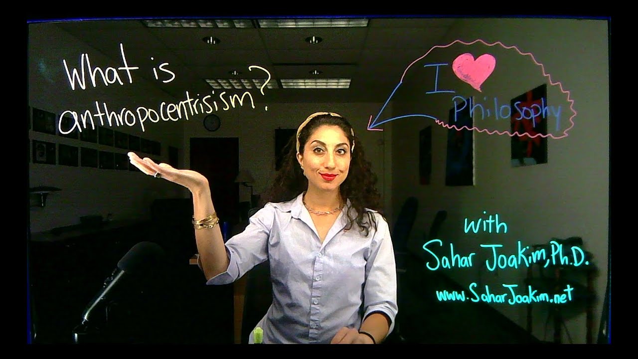 Dr. Sahar Joakim, What is anthropocentrism?
