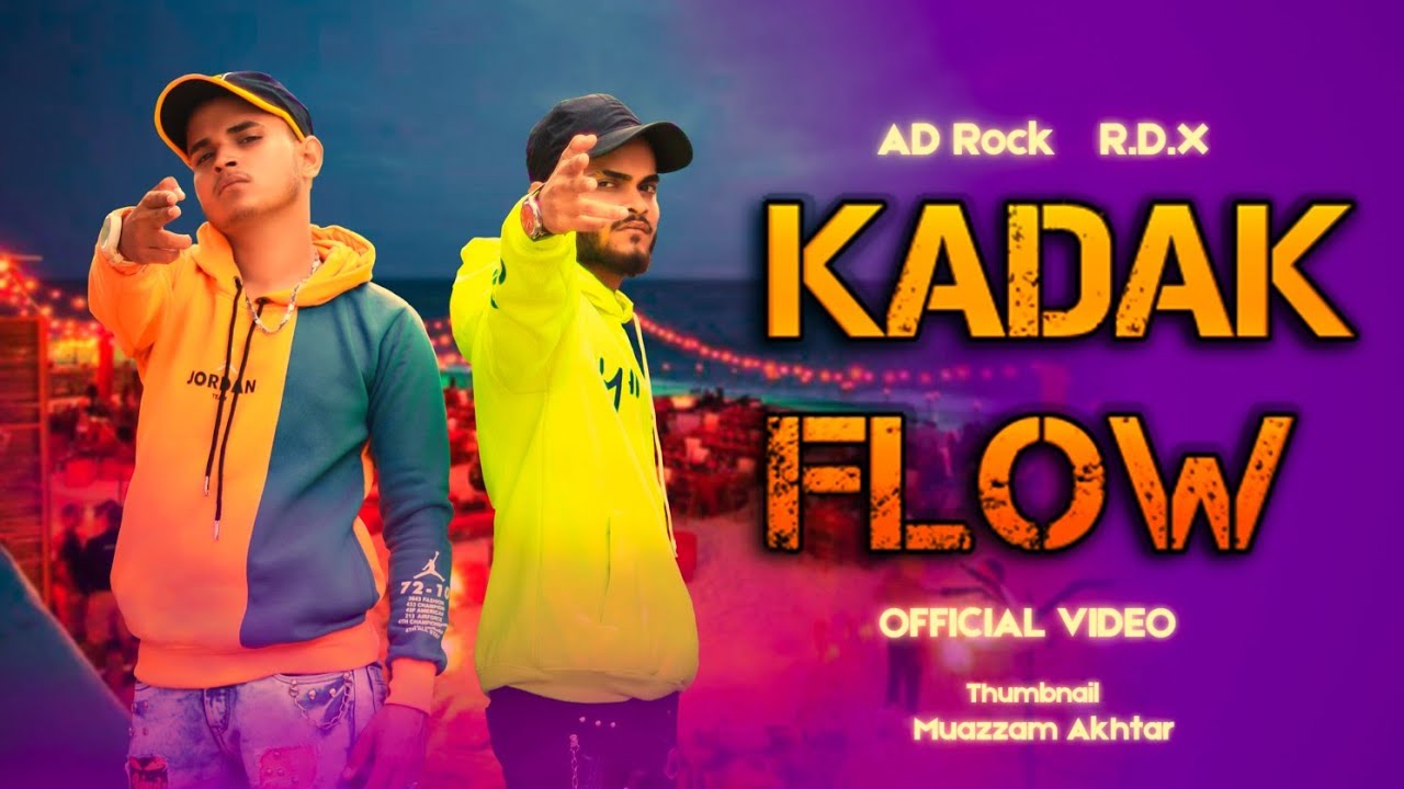 KADAK FLOW | AD ROCK WITH RDX | RAP SONG | PROD BY BOMB STAR PRINCE