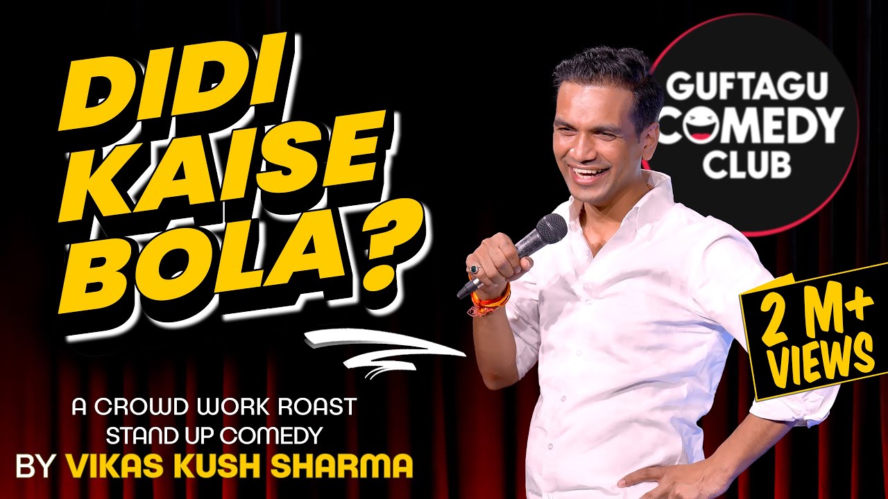 Didi Kaise Bola | Standup Comedy | Vikas Kush Sharma | Crowd Work