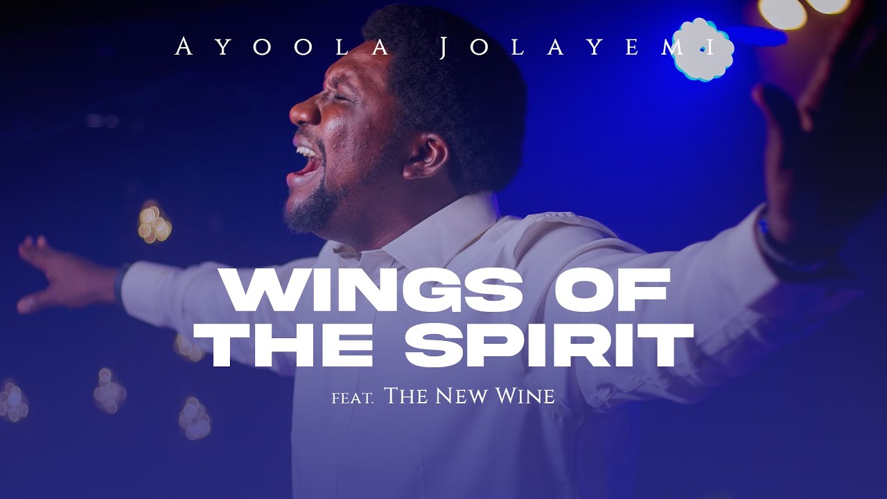 WINGS OF THE SPIRT | AYOOLA JOLAYEMI | LYRIC VIDEO