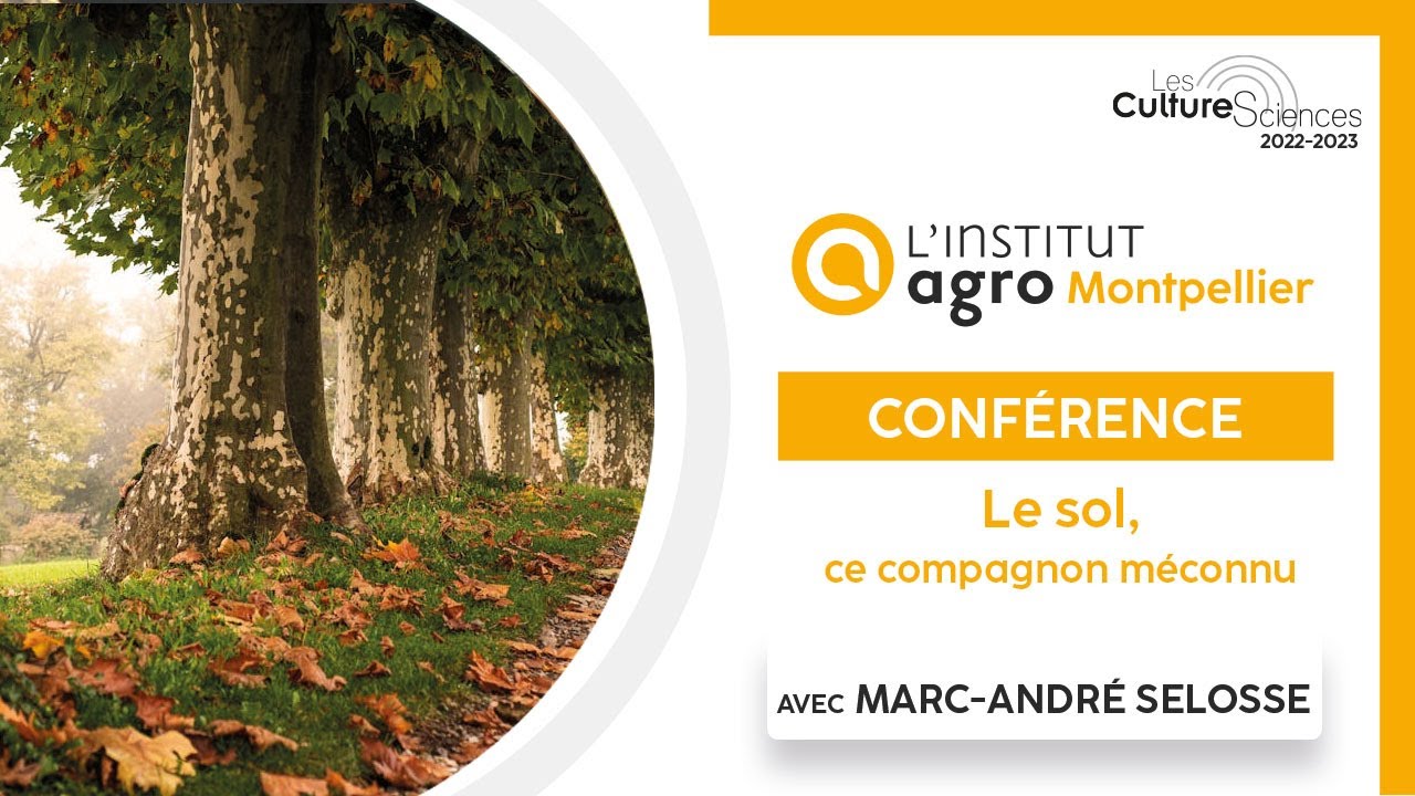 Les CultureSciences - Le sol, ce compagnon méconnu avec Marc-André Selosse