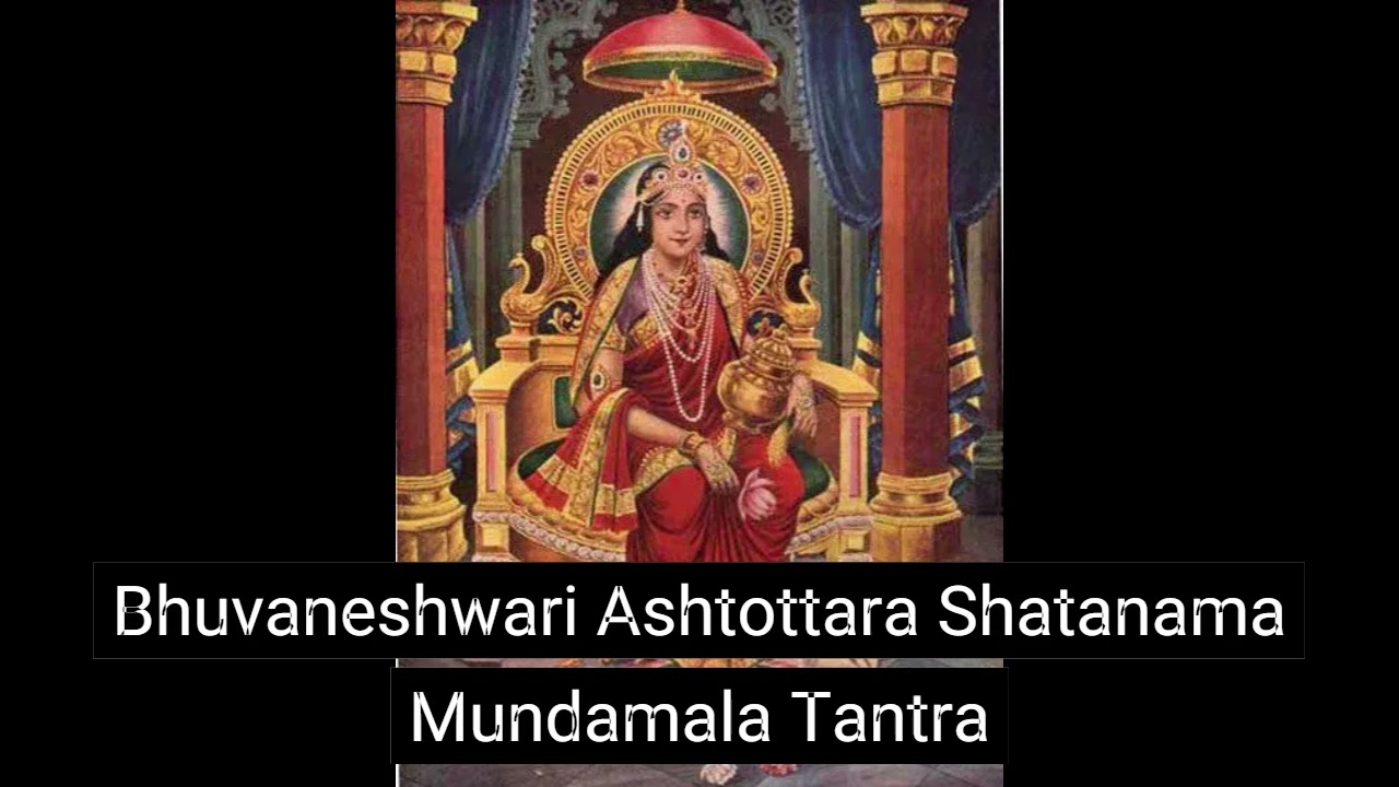 Bhuvaneshwari Ashtottara Shatanama Stotram from Mundamala Tantram
