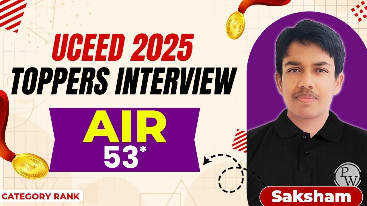 Saksham Kumar | AIR-53* | UCEED (2025) Topper Interview | PW Design & Arch