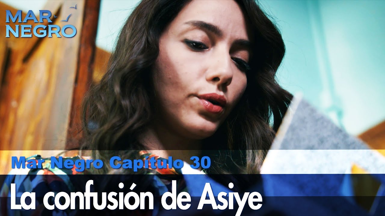 La confusion de Asiye - Mar Negro Las Escenas