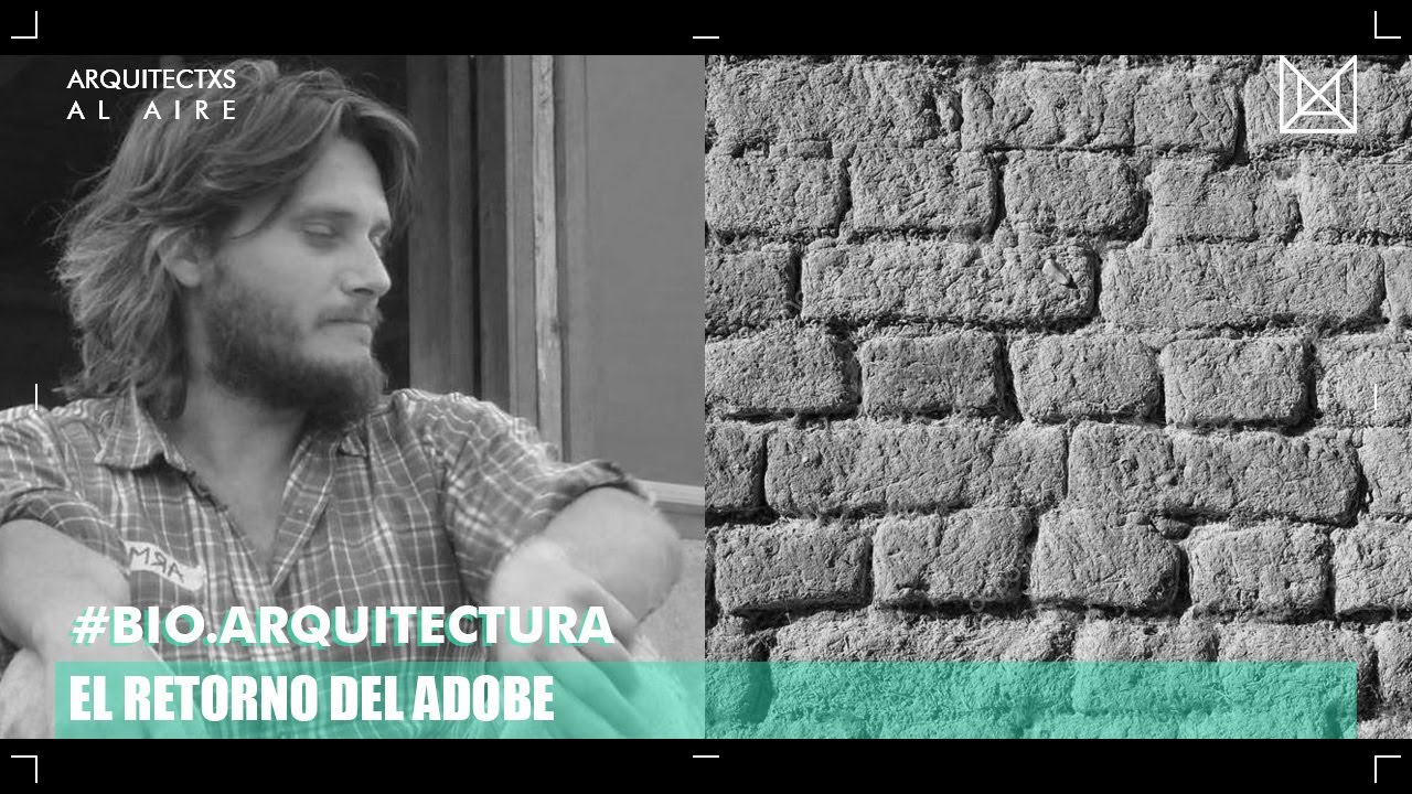 BIOARQUITECTURA - Arq. Armando Gross - El retorno del Adobe