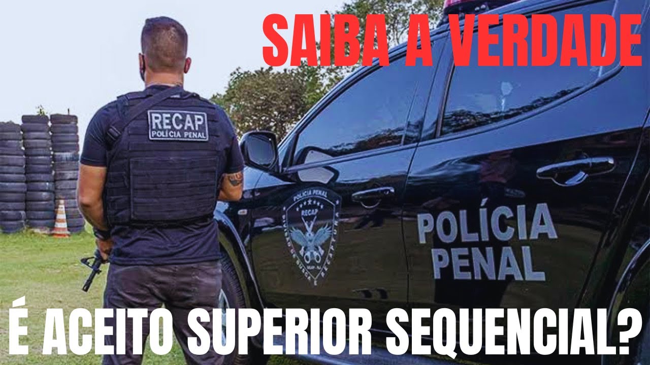 SUPERIOR SEQUENCIAL É ACEITO NA POLÍCIA PENAL DE SÃO PAULO?