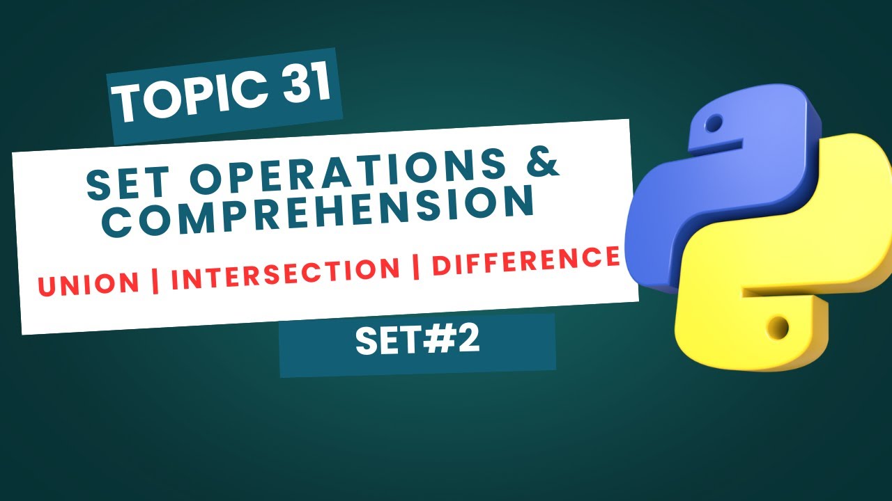 Set Operations and Set Comprehension in Python | Union, Intersection, Difference | #31
