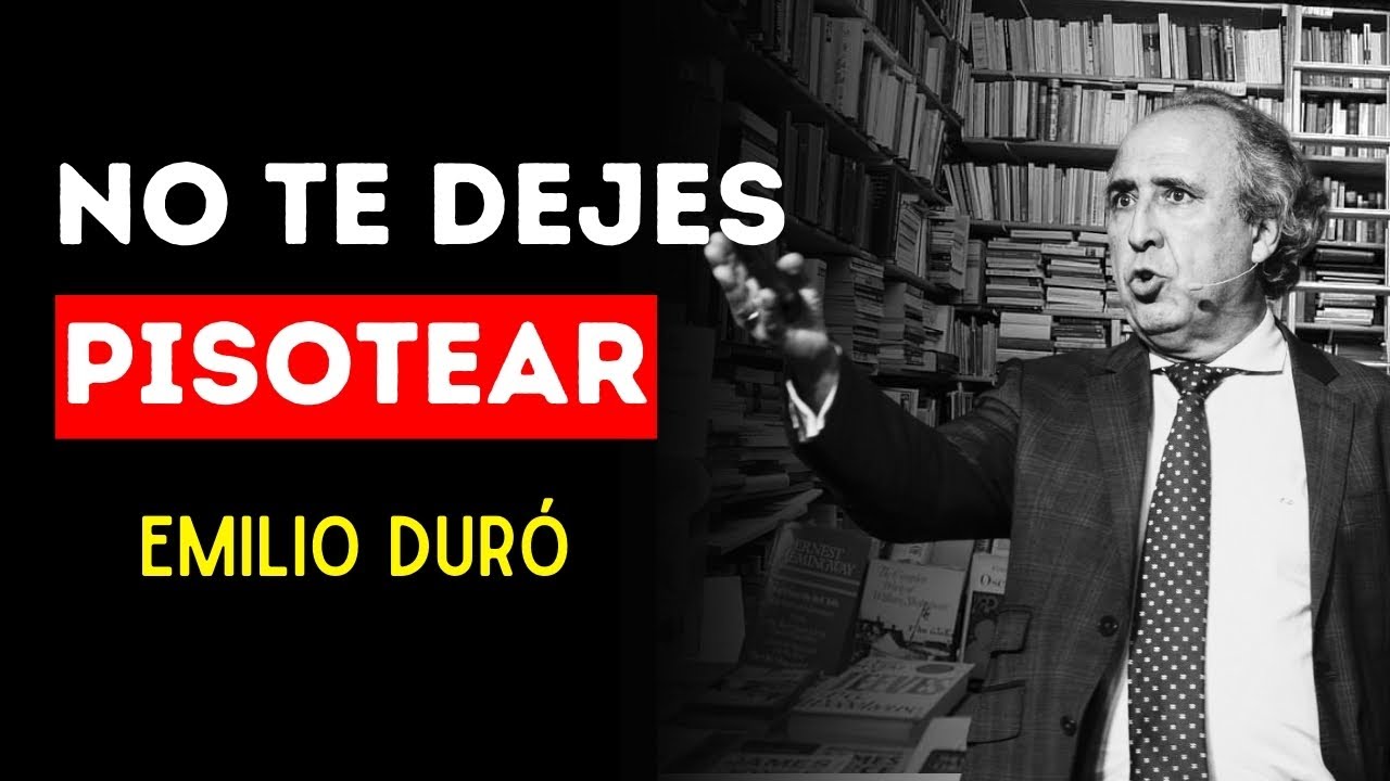 Deja de INTENTAR ser el BUENO que todos pisotean | Emilio Duró