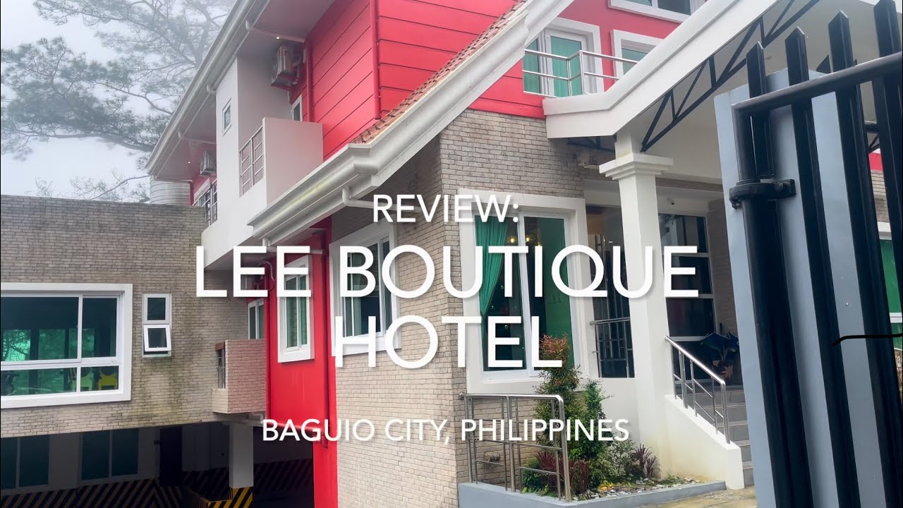 Review: Lee Boutique Hotel, Baguio City, Philippines - A Comprehensive Guide