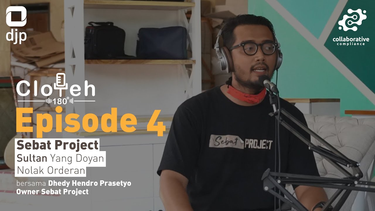 Episode 4 Cloteh 180 Collaborative Podcast - Sebat Project, Sultan Yang Doyan Nolak Orderan!