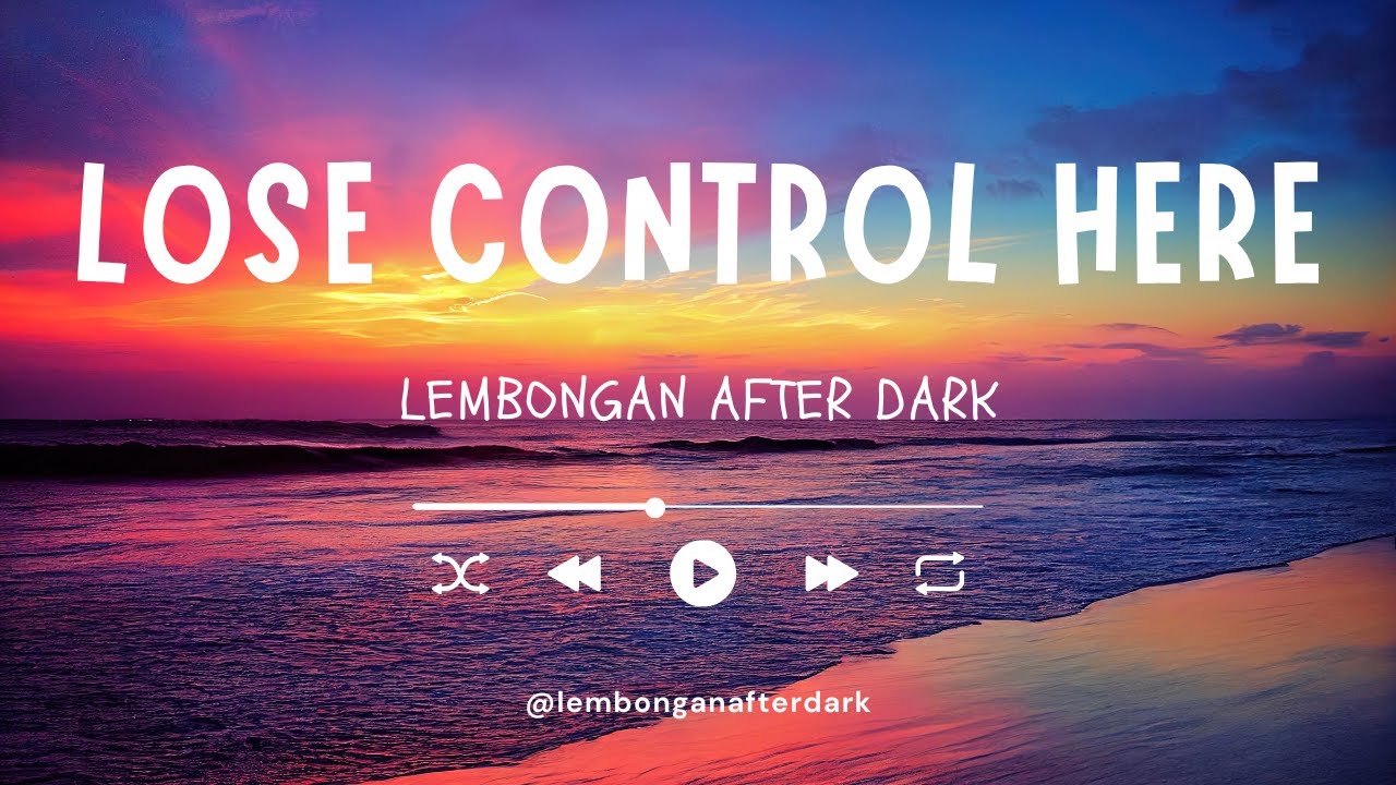 Lose Control Here | Island Soul | Lembongan After Dark