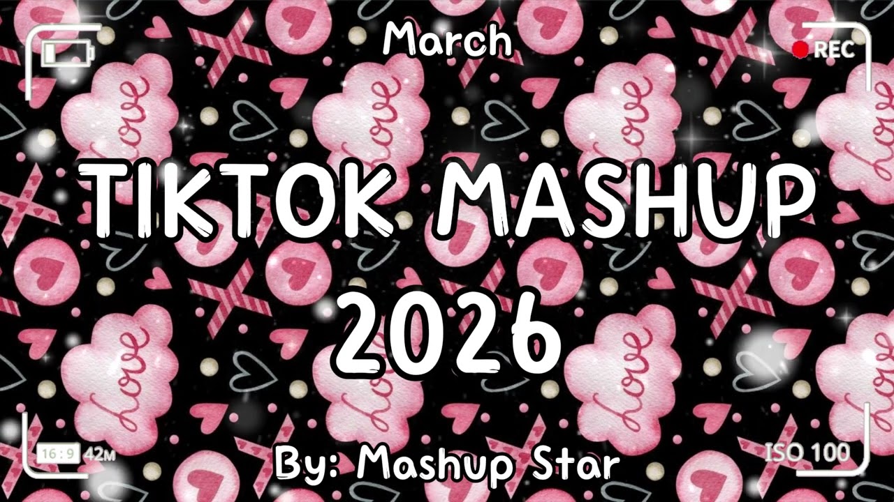 Tiktok Mashup March 🧡💛💚2026💙💜🤎 (Not Clean)