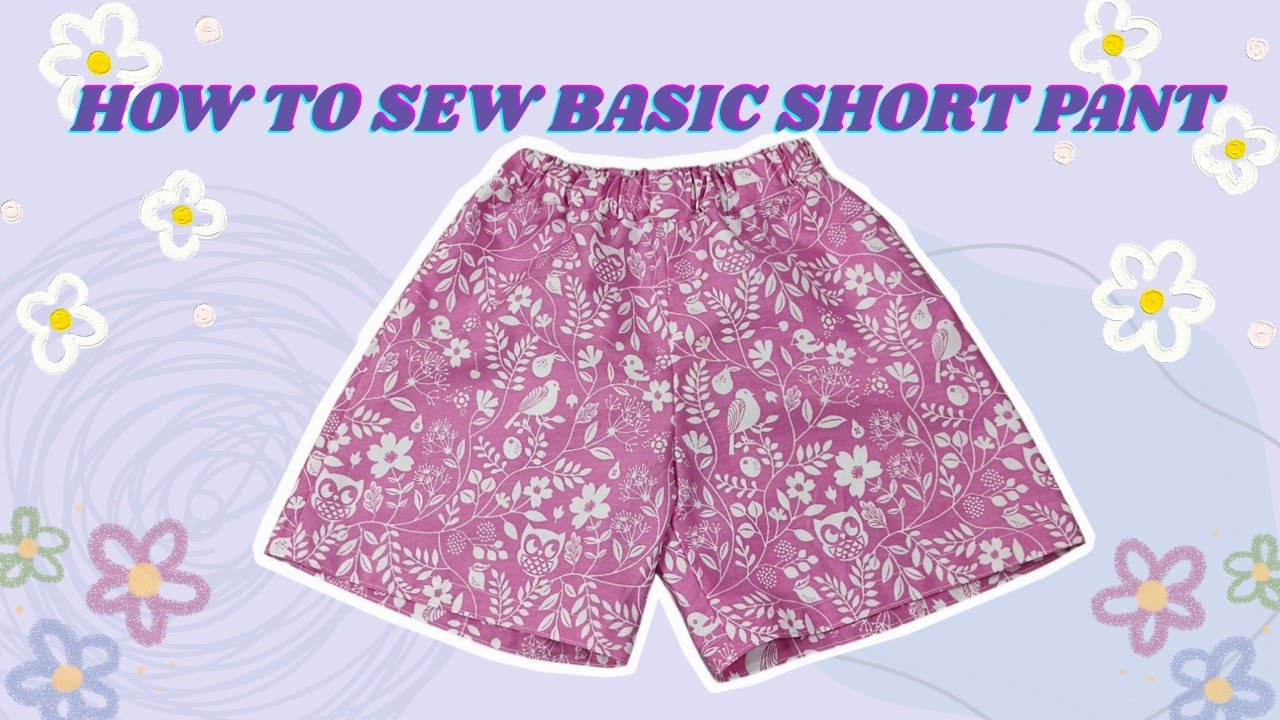 Tutorial How To Sew Basic Shorts Pant | Angelica Short Pant | Toddler 4 Year Old