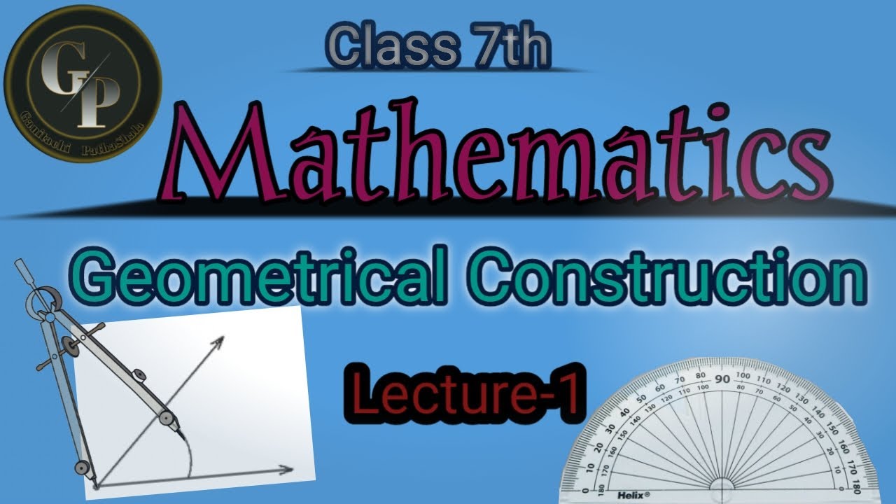 Class 7th | Maths | Ch-1 Geometrical Construction | Lecture-1 | Introduction |Ganitachi PathaShala|