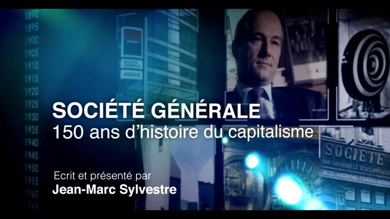Saga BFM Business - Soci&eacute;t&eacute; G&eacute;n&eacute;rale, 150 ans d'histoire du capitalisme