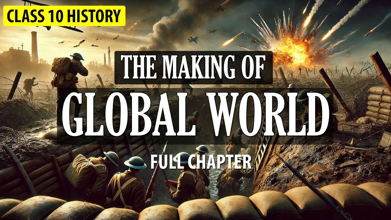 The Making of Global World Class 10 cbse full chapter  |NCERT Class 10 History Chapter 3