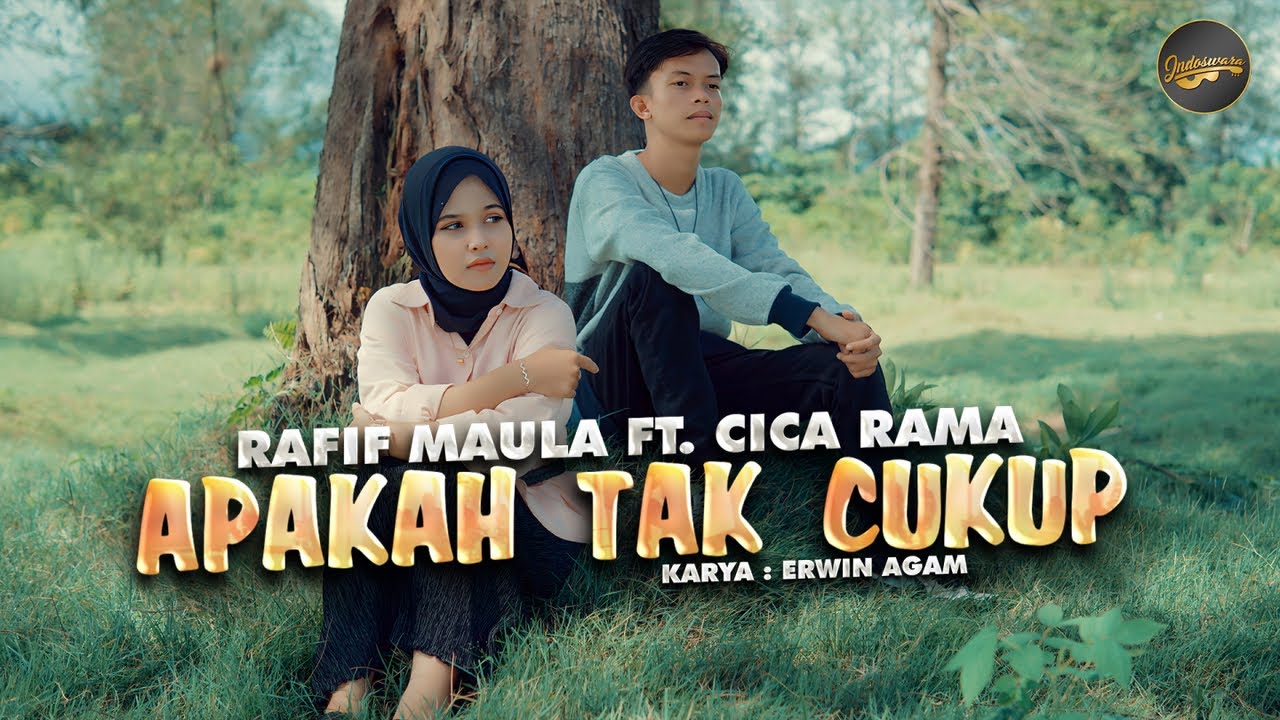 Rafif Maula Ft. Cica Rama - Apakah Tak Cukup (Official Music Video)