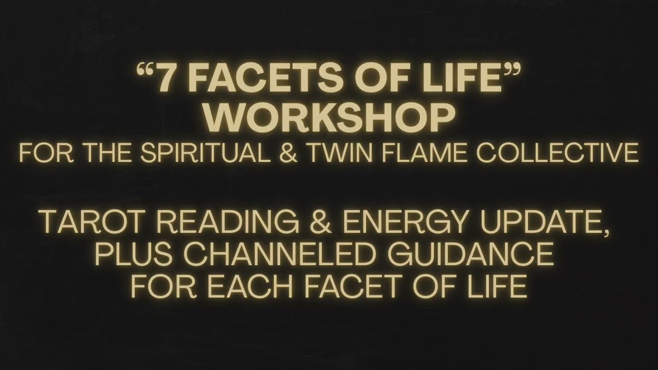 7 Facets of Life Reset | Spiritual Collective & Twin Flame Tarot Energy Update & Guidance