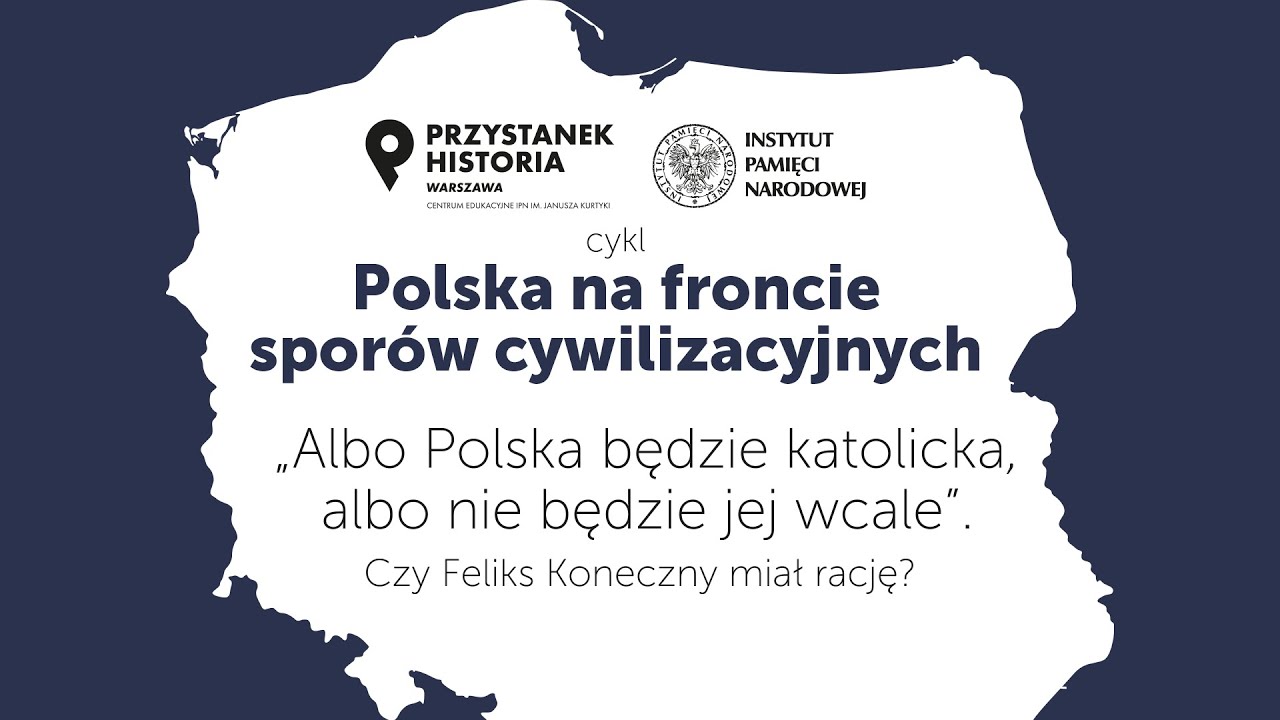 Albo Polska będzie katolicka, albo nie będzie jej wcale. Czy Feliks Koneczny miał rację? [DYSKUSJA]