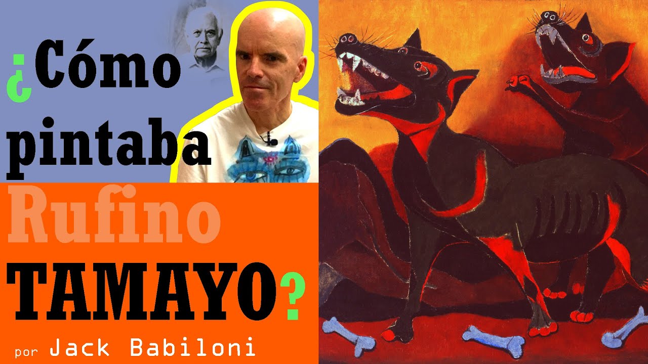 ¿Cómo pintaba Rufino Tamayo? | Jack Babiloni