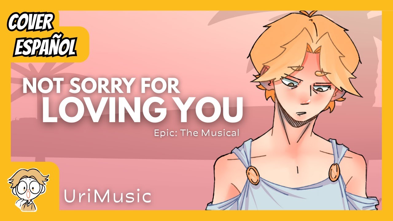 Not Sorry for Loving You - EPIC: The Musical - COVER ESPAÑOL【UriMusic ft ‪