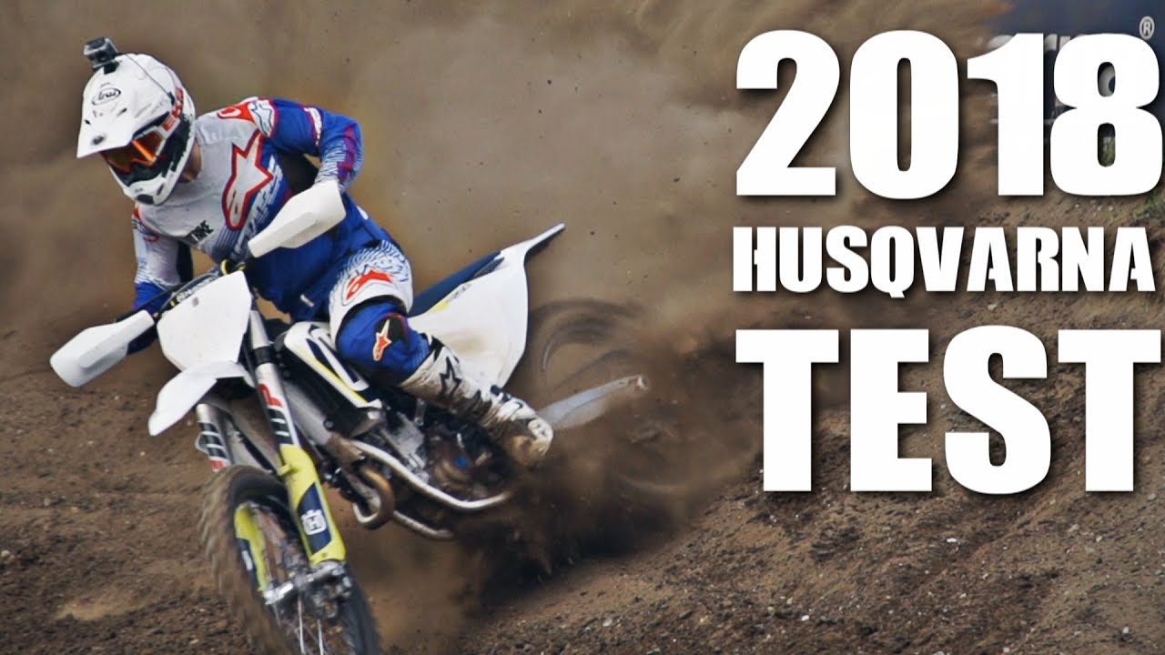 TESTED: 2018 HUSQVARNA MOTOCROSS BIKES