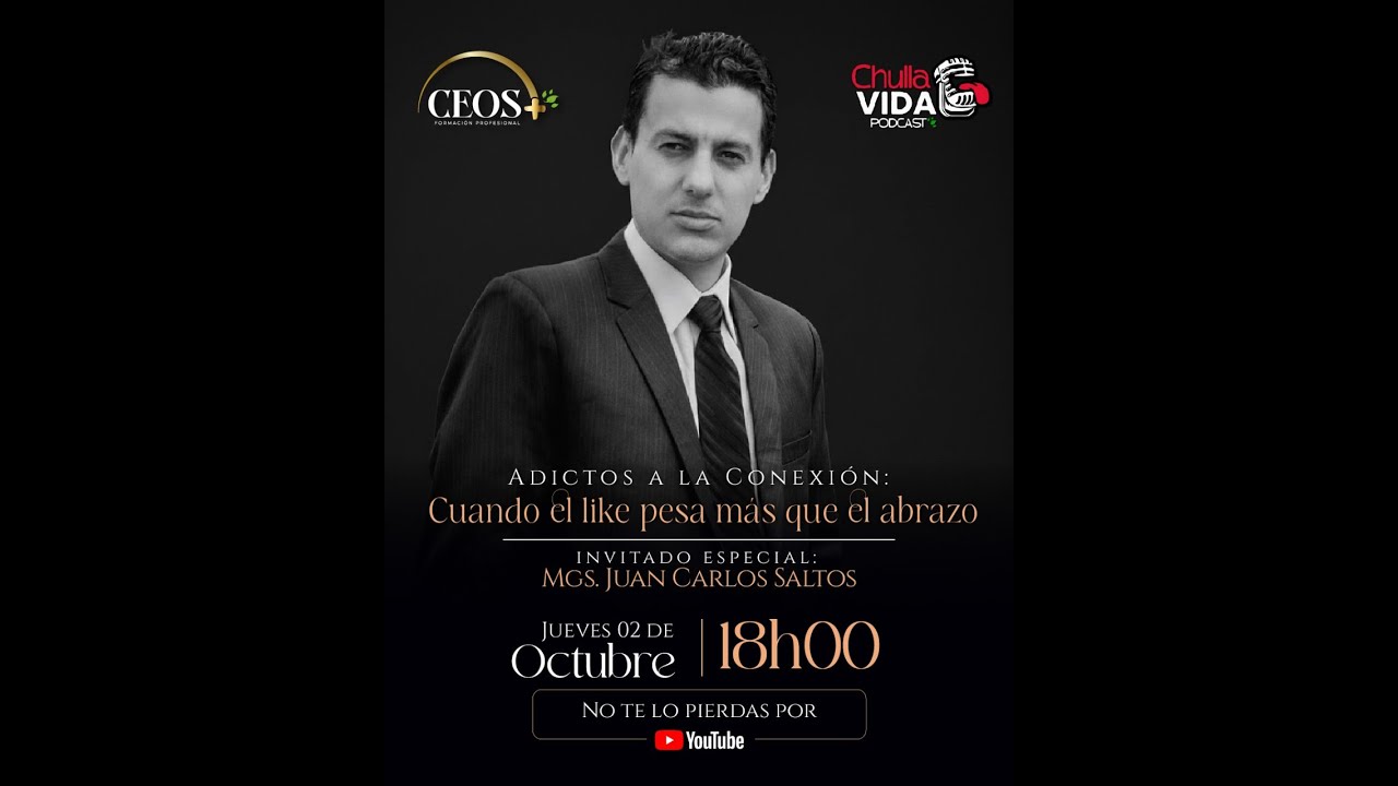 ADICTOS A LA CONEXIÓN; CUANDO UN LIKE PESA MÁS QUE UN ABRAZO, podcast Chulla Vida con JuanCa Saltos